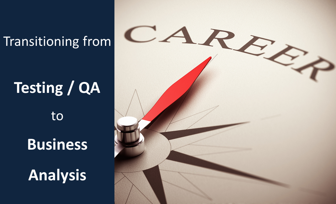 Transitioning Career from Quality Analyst to Business Analyst